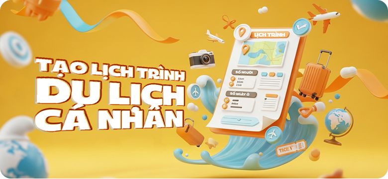 Tạo lịch trình du lịch cá nhân